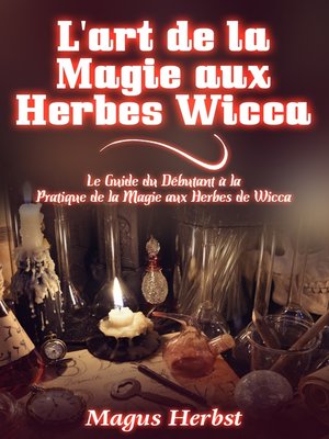 cover image of L'art de la Magie aux Herbes Wicca